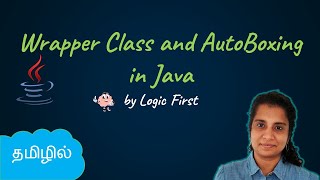 Java Wrapper Class and AutoBoxing  Java Course in Tamil  Logic First Tamil [upl. by Culliton]