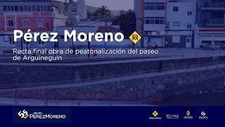 Recta final de las obras de Pérez Moreno de peatonalización de Paseo de Arguineguín [upl. by Dowdell]