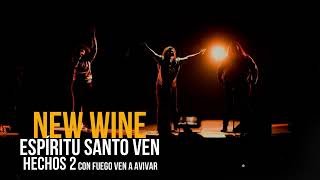 NEW WINE  Espíritu Santo ven amp HECHOS 2 🔥🔥 [upl. by Lrig828]