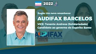 Jingle de Audifax Barcelos  2022 Candidato ao governo do Espírito Santo [upl. by Oberstone]