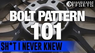 Sht I Never Knew Bolt Pattern 101 [upl. by Drus223]