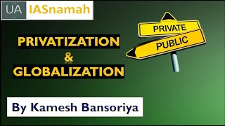 Privatization Globalization  Lecture 7  Economy for UPSC  By KAMESH BANSORIYA  IASnamah [upl. by Checani895]