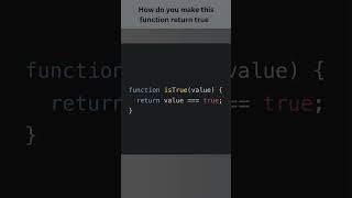 How do you make this function return true  JavaScript  Check Solution in Description [upl. by Losyram]