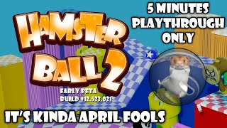 Hamsterball 2 Beta Version  5 Minutes Playthrough [upl. by Remmos]