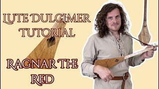 Ragnar the Red  Tutorial for Lute Dulcimer [upl. by Ardnekal]