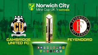 Cambridge United FC vs Feyenoord Full Match  Norwich City Mina Cup 2024 Group Stage [upl. by Ariana492]