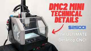 DMC2 Mini Desktop CNC  Full Technical Details [upl. by Chrysler]