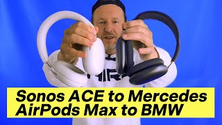 Sonos ACE to Mercedes a AirPods MAX to BMW [upl. by Zsa]