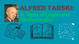 Alfred Tarski A Titan of Logic and Mathematics [upl. by Alraep]