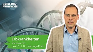 Erbkrankheiten und humangenetische Sprechstunde Prof Kurth beantwortet die wichtigsten Fragen [upl. by Riggs]