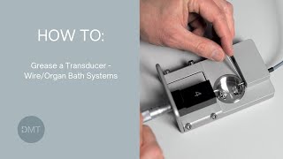 How To  Grease a Transducer  WireOrgan Bath Systems [upl. by Abihsat]