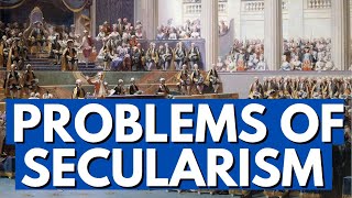 The Problems of Secularism [upl. by Baecher189]