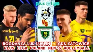 BOGDANKA LUK LUBLIN 🆚 GKS KATOWICE PLUS LIGA POLAND MENS VOLLEYBALL 2024 [upl. by Norean]