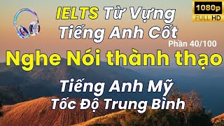 Học Tiếng Anh  Từ Vựng Tiếng Anh IELTS Phần 40100  Perfect for IELTS Exam Prep  Words amp Samples [upl. by Nalla]