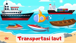 Belajar Mengenal Nama Alat Transportasi Laut Dalam Bahasa Inggris Dan Indonesia  Lagu anak Kapal [upl. by Zennas]