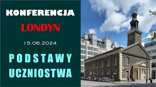 Podstawy uczniostwa  Konferencja Londyn [upl. by Anirrehs848]