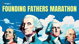 Founding Fathers Videos  Marathons [upl. by Kinsman]