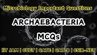 ARCHAEBACTERIA important MCQs  MICROBIOLOGY IMPORTANT QUESTIONS for IITJAM GATE CUET GATB [upl. by Panaggio]