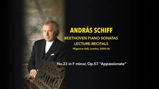 András Schiff  Sonata No23 in F minor Op57 quotAppassionataquot  Beethoven LectureRecitals [upl. by Aihsi865]