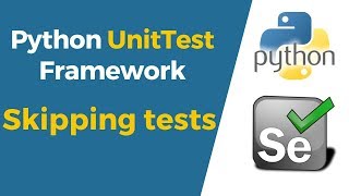 Selenium with Python Tutorial 32Python UnitTest  Skipping Tests [upl. by Tildi]