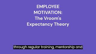 Employee Motivation using the Vroom’s Expectancy Theory [upl. by Fraase37]