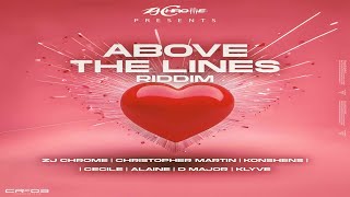 Above The Lines Riddim Mix 2024 ft Chris Martin Cecile Alaine D Major Konshens Klyve [upl. by Castle220]