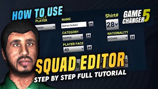 How To Use Squad Editor Step By Step Full Guide  How To Change Squads In Game Changer 5 [upl. by Amikahs]