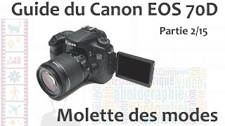 Guide du Canon EOS 70D  215  Molette des modes [upl. by Anoniw]