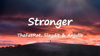 TheFatRat Slaydit amp Anjulie  Stronger Lyrics [upl. by Haelak]