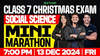 Class 7 Social Science Christmas Exam  MINI MARATHON  Xylem Class 7 [upl. by Bolme]