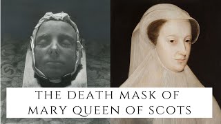 The Death Mask Of Mary Queen Of Scots [upl. by Noswad854]