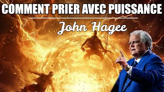 COMMENT PRIER AVEC PUISSANCE  John Hagee [upl. by Rossie]