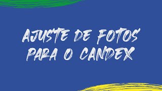 Ajuste de Fotos para o Candex  Orientações aos Partidos Políticos [upl. by Tacye]