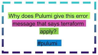 Why does Pulumi give this error message that says terraform apply [upl. by Ssilb489]