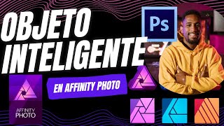 Editar Objetos Inteligentes de photoshop en Affinity Photo [upl. by Yadseut]