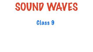 PHYSICS 9 SOUND WAVES FULL CHAPTER [upl. by Azyl]