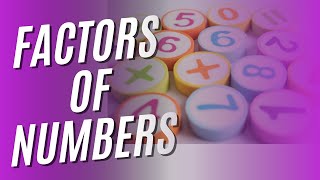 Factors of Numbers [upl. by Mellisa759]