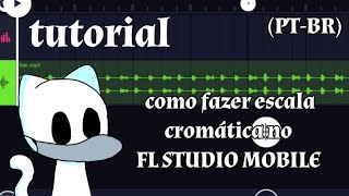 Tutorial PTBR como fazer escala cromática no FL Studio Mobile [upl. by Ardnahsal]