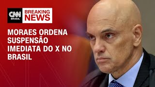 Moraes ordena suspensão imediata do X no Brasil  CNN 360º [upl. by Lightman]