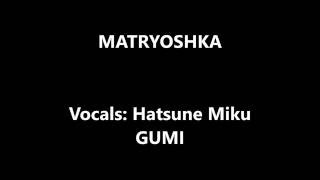 Matryoshka  lyrics [upl. by Acirej]