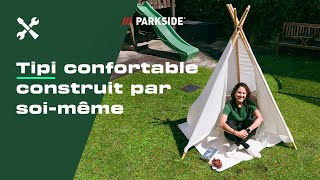 Construire soimême une tente tipi  Pour se détendre à lintérieur et à lextérieur  PARKSIDE DIY [upl. by Risa]