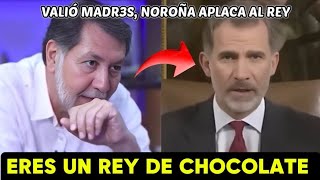 quotEL REY SE METIÓ CON QUIEN NO DEBIAquot NOROÑA PONE EN SU SITIO LOPEZ DORIGA POR TRA1D0R [upl. by Anis350]