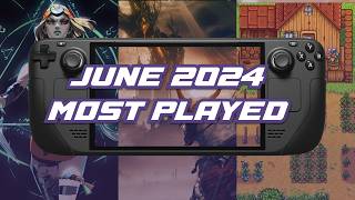 Top 20 Most Played Games on Steam Deck for June 2024 by Hours Played [upl. by Magnusson649]