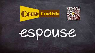 Espouse Pronunciation Paraphrase Listen amp Practice [upl. by Arimak563]