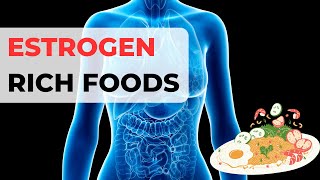 Top Estrogen Rich Foods  The Secret to Boosting Your Estrogen Levels is Here [upl. by Sasnak]