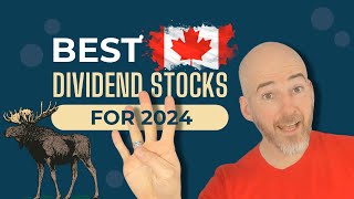 Best Canadian Dividend Stocks for 2024 [upl. by Ettezil]