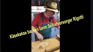 Käsekekse backen bei Selbstversorger Rigotti [upl. by Yruy91]