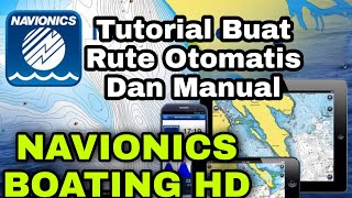 Navionics Boating HD✅ Cara Buat Rute Manual Dan Otomatis Di Aplikasi Navionics [upl. by Eiramana323]