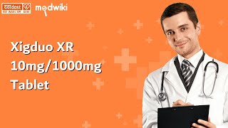 Xigduo XR 10mg1000mg Tablet [upl. by Violetta]