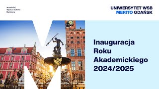 Inauguracja roku akademickiego 20242025 na Uniwersytecie WSB Merito w Gdańsku [upl. by Fiore532]